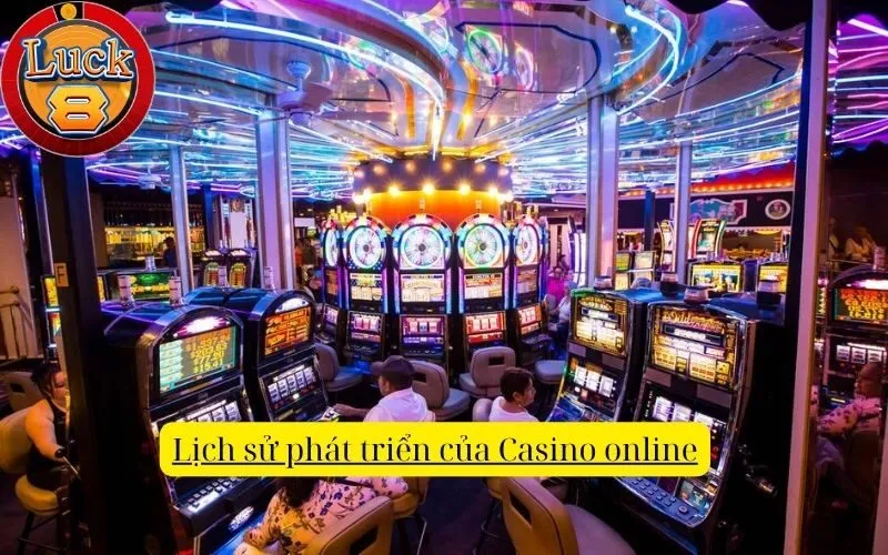 lich-su-phat-trien-cua-casino-online